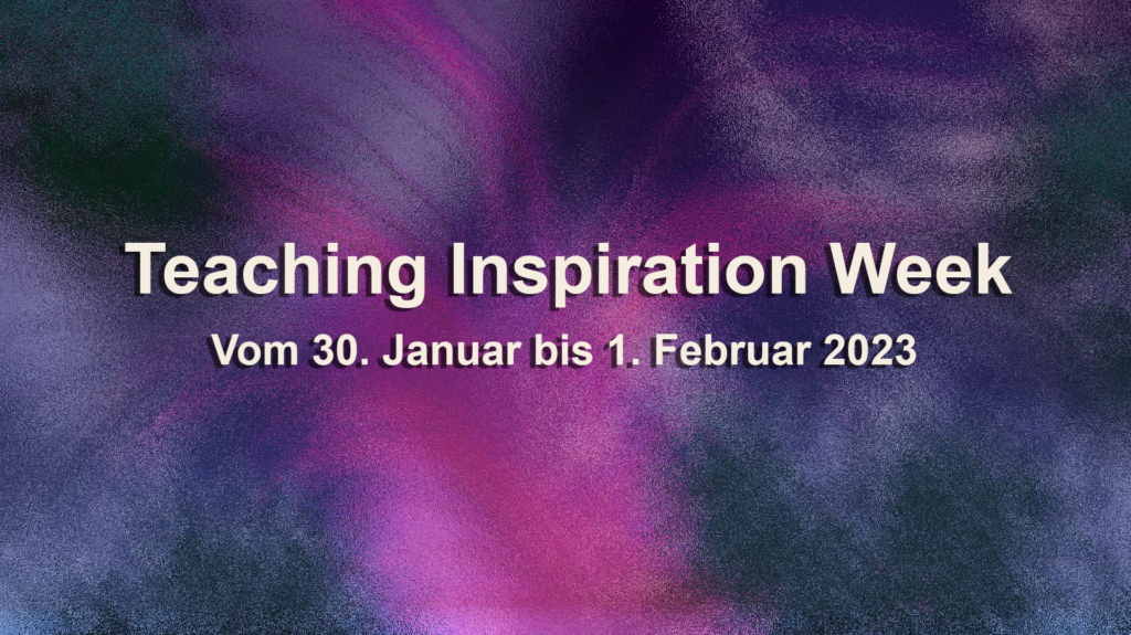 Teaching Inspiration Week FS23